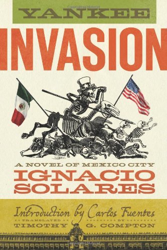 Beispielbild fr Yankee Invasion : A Novel of Mexico City zum Verkauf von Better World Books