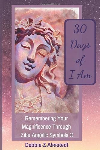 Beispielbild fr 30 Days of I Am: Remembering Your Magnificence Through Zibu Angelic Symbols zum Verkauf von WorldofBooks