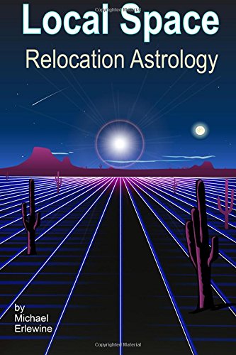 Stock image for Local Space Relocation Astrology: Relocation And Directional Astrology for sale by R Bookmark