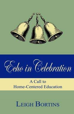 Beispielbild fr Echo in Celebration: A Call to Home-Centered Education zum Verkauf von SecondSale