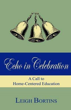 Stock image for Echo in Celebration: A Call to Home-Centered Education for sale by Your Online Bookstore