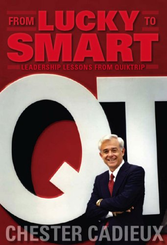 9780979834516: Title: From Lucky to Smart Leadership Lessons from QuikTr