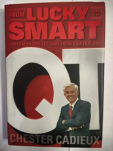 9780979834516: Title: From Lucky to Smart Leadership Lessons from QuikTr