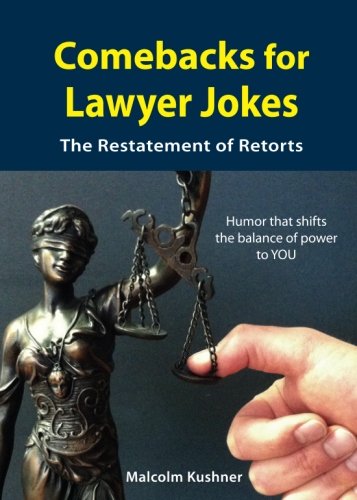 Imagen de archivo de Comebacks For Lawyer Jokes: The Restatement of Retorts a la venta por SecondSale
