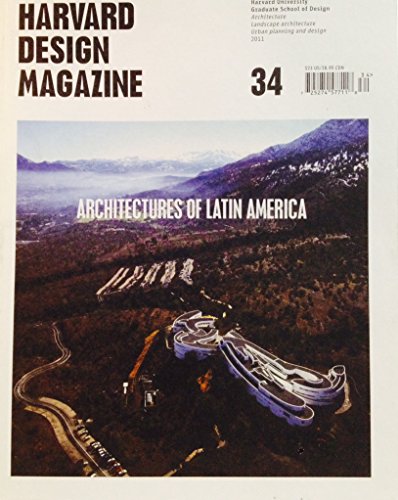 Harvard Design Magazine 34 Architectures of Latin America (9780979838675) by William S. Saunders