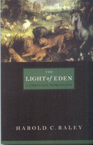 Beispielbild fr The Light of Eden: A Christian Worldview zum Verkauf von Half Price Books Inc.