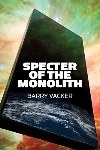 Stock image for Specter of the Monolith: Nihilism, the Sublime, and Human Destiny in Space-From Apollo and Hubble to 2001, Star Trek, and Interstellar for sale by WorldofBooks