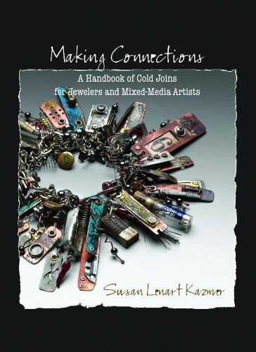 Beispielbild fr Making Connections: A Handbook of Cold Joins for Jewelers and Mixed-Media Artists zum Verkauf von Byrd Books