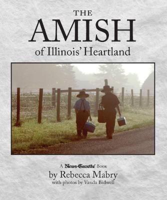 Imagen de archivo de The Amish of Illinois' Heartland a la venta por Better World Books