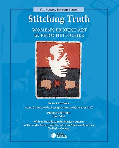 Imagen de archivo de Stitching Truth: Women's Protest Art in Pinochet's Chile a la venta por THE SAINT BOOKSTORE