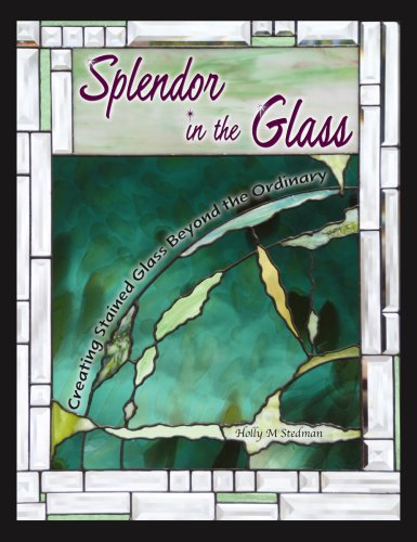 Stock image for Splendor in the Glass: Creating Stained Glass Beyond the Ordinary for sale by Hafa Adai Books