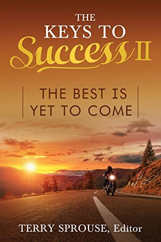 Stock image for The Keys to Success II: The Best Is Yet to Come for sale by Lucky's Textbooks