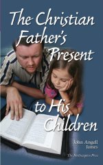 Stock image for The Christian Father's Present for sale by Bookmans