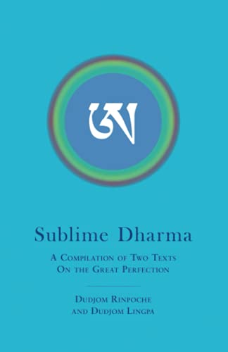 Beispielbild fr Sublime Dharma: A Compilation of Two Texts on the Great Perfection zum Verkauf von GF Books, Inc.