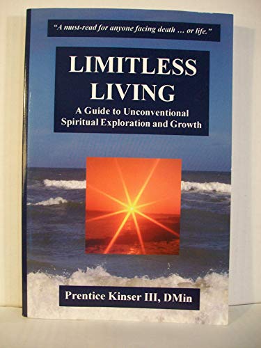Stock image for Limitless Living, A Guide to Unconventional Spiritual Exploration and Growth for sale by HPB-Red