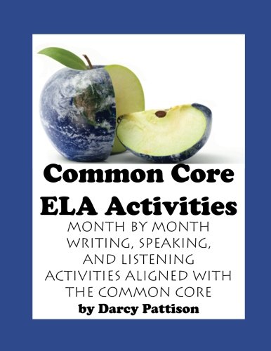 9780979862199: Common Core Ela Activities: Month by Month Writing, Speaking and Listening Activities Aligned with the Common Core