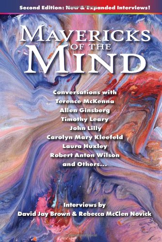 Stock image for Mavericks of the Mind: Conversations With Terence McKenna, Allen Ginsberg, Timothy Leary, John Lilly, Carolyn Mary Kleefeld, Laura Huxley, Robert Anton Wilson, and Others. for sale by Michael Patrick McCarty, Bookseller