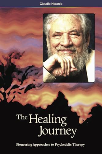 Stock image for The Healing Journey (2nd Edition): Pioneering Approaches to Psychedelic Therapy for sale by HPB-Ruby