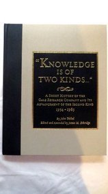 Knowledge Is of Two Kinds: A Short History of the Gale Research Company and Its Advancement of the Second Kind, 1954-1985 (9780979864827) by Tebbel, John