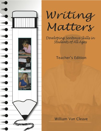 Stock image for Writing Matters - Developing Sentence Skills in Students of All Ages - TEACHER's MANUAL for sale by ICTBooks