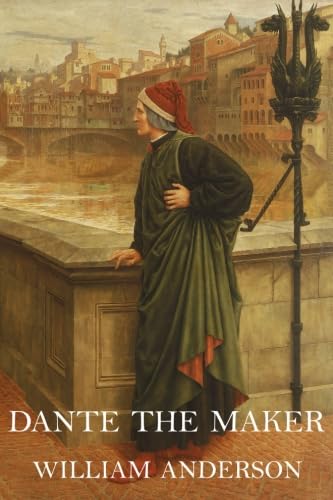 9780979870736: Dante the Maker by William Anderson (2010-09-01)