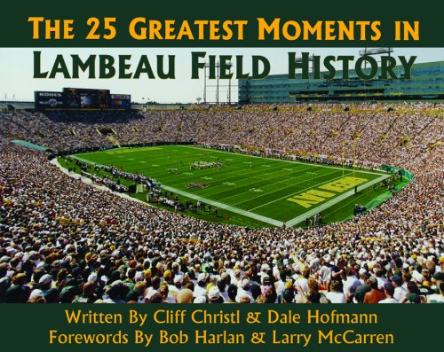 Beispielbild fr The 25 Greatest Moments in Lambeau Field History zum Verkauf von Better World Books