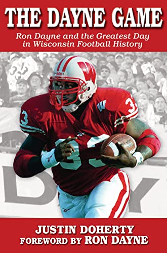 Stock image for The Dayne Game: Ron Dayne and the Greatest Day in Wisconsin Football History for sale by ThriftBooks-Dallas