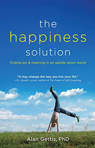 Stock image for The Happiness Solution: Finding Joy and Meaning in an Upside Down World for sale by SecondSale