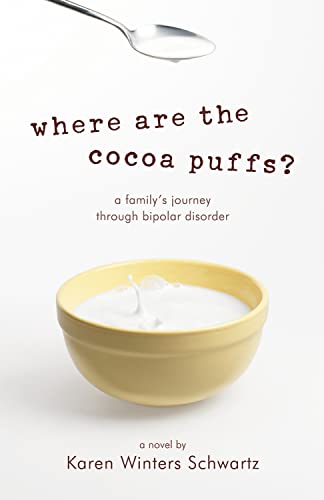 Stock image for Where Are the Cocoa Puffs?: A Family's Journey through Bipolar Disorder for sale by Gulf Coast Books