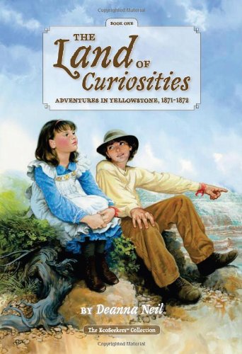 The Land of Curiosities, Book One: Adventures in Yellowstone, 1871-1872