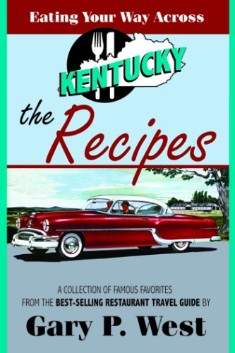 Stock image for Eating Your Way Across Kentucky: The Recipes for sale by HPB-Ruby