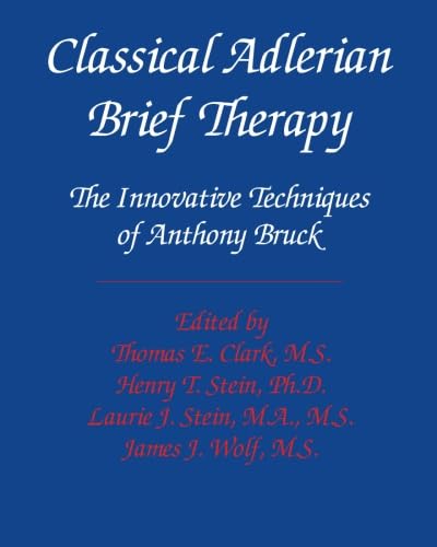 9780979880391: Classical Adlerian Brief Therapy: The Innovative Techniques of Anthony Bruck