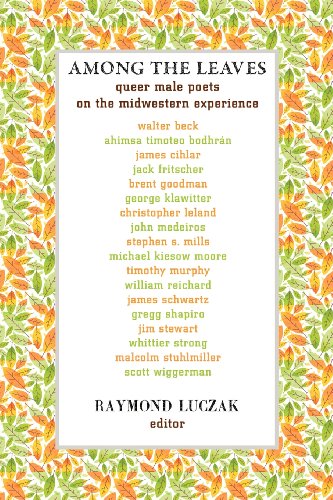 9780979881657: Among the Leaves: Queer Male Poets on the Midwestern Experience