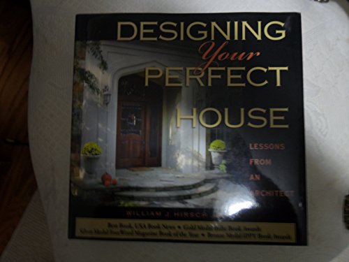 Stock image for Designing Your Perfect House: Lessons from an Architect for sale by Decluttr