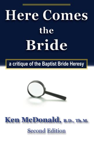 Beispielbild fr Here Comes The Bride: A Critique of the Baptist Bride Heresy zum Verkauf von Save With Sam