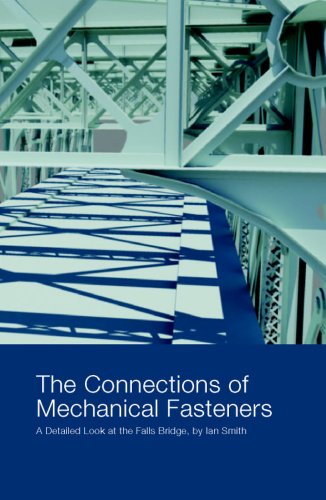 Connections of Mechanical Fasteners, A Detailed Look at the East Falls Bridge (9780979885808) by Ian Smith