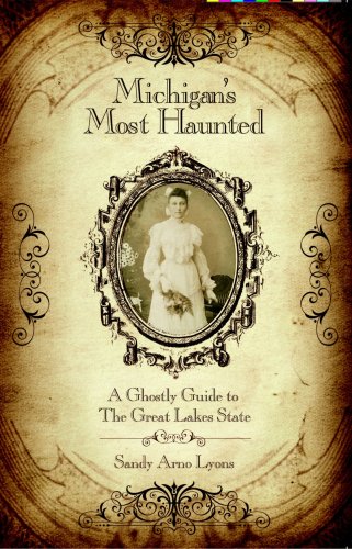 Imagen de archivo de Michigan's Most Haunted, A Ghostly Guide to the Great Lakes State a la venta por Half Price Books Inc.
