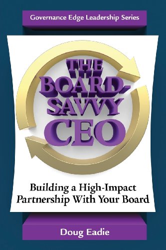 9780979889493: The Board-Savvy CEO: Building a High-Impact Partnership With Your Board