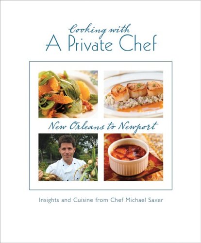 COOKING WITH A PRIVATE CHEF: NEW ORLEANS TO NEWPORT.