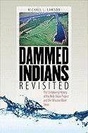 Beispielbild fr Dammed Indians Revisited: The Continuing History of the Pick-Sloan Plan and the Missouri River Sioux zum Verkauf von Front Cover Books