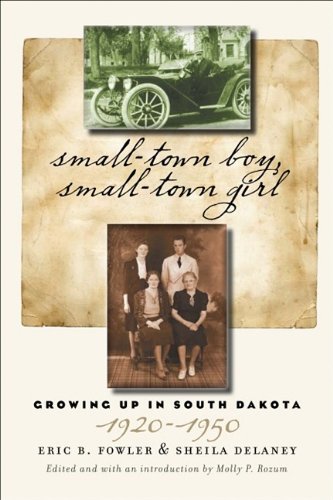 Beispielbild fr Small-Town Boy, Small-Town Girl: Growing Up in South Dakota, 1920-1950 zum Verkauf von Books of the Smoky Mountains