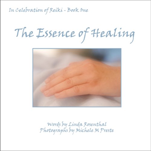 ESSENCE OF HEALING: In Celebration Of Reiki, Book One