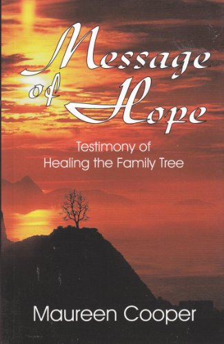 Beispielbild fr Message of Hope: Testimony of Healing the Family Tree zum Verkauf von Robinson Street Books, IOBA