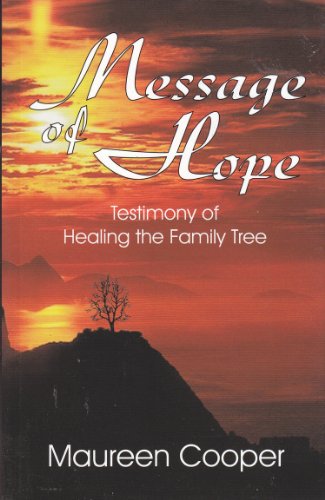 Imagen de archivo de Message of Hope: Testimony of Healing the Family Tree [Paperback] Maureen Cooper a la venta por MI Re-Tale