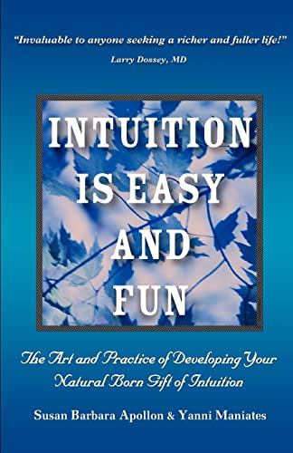 9780979903601: Intuition Is Easy and Fun: The Art and Practice of Developing Your Natural Born Gift of Intuition