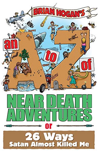 Beispielbild fr An A to Z of Near-Death Adventures zum Verkauf von ThriftBooks-Atlanta