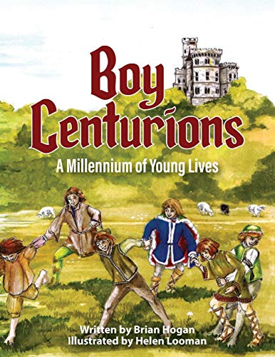 Stock image for Boy Centurions: A Millennium of Young Lives for sale by Books From California
