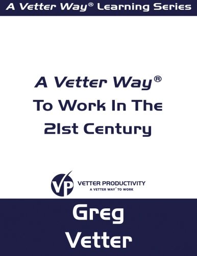 Stock image for A Vetter Way To Work In The 21st Century for sale by Revaluation Books