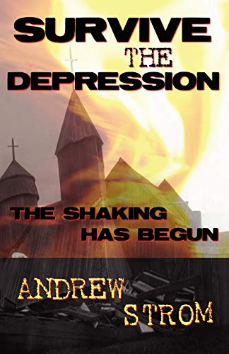 Survive the Depression. the Shaking Has Begun - Andrew Strom