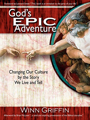 God's EPIC Adventure - Winn Griffin; Afterword-Brian Mclaren; Foreword-Leonard Sweet